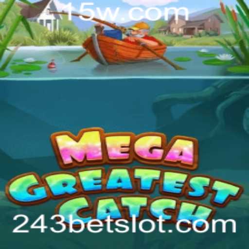 Descubra a Diversão de MegaGreatestCatch com 243Bet: Um Guia Completo